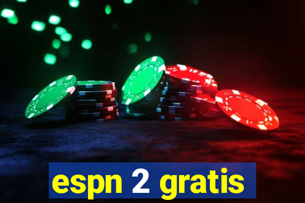 espn 2 gratis